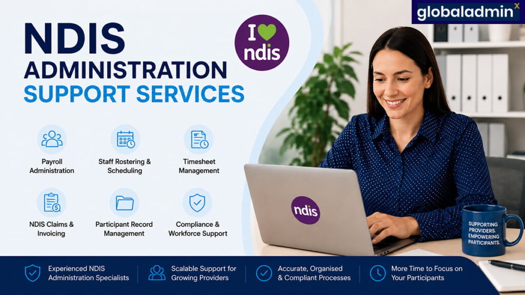NDIS administration support services including payroll administration, staff rostering, timesheet management, claims processing, participant records, and compliance support.