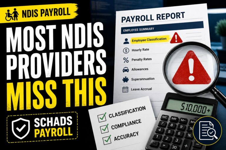 The Payroll Mistake That Could Cost Your NDIS Business Thousands Every Year (And How to Avoid It)